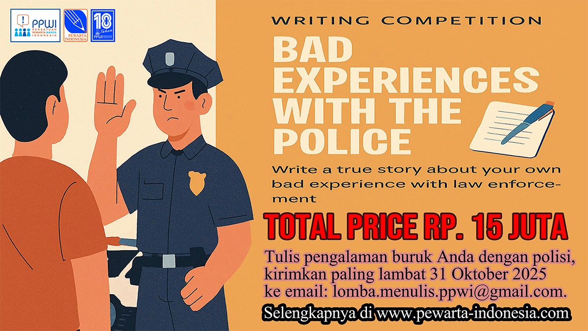 Ayo Ikuti Lomba Menulis Tingkat Nasional Bertema: “Pengalaman Buruk dengan Polisi Indonesia